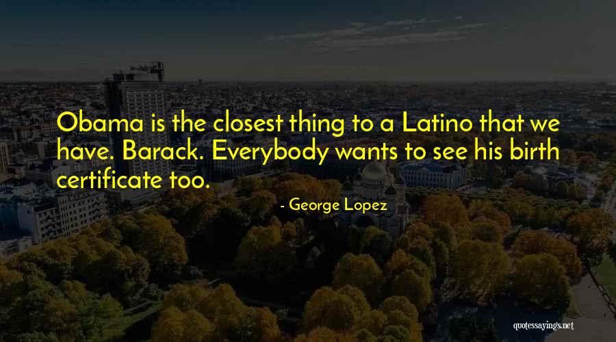Certificates Quotes By George Lopez Certificates Quotes By George Lopez