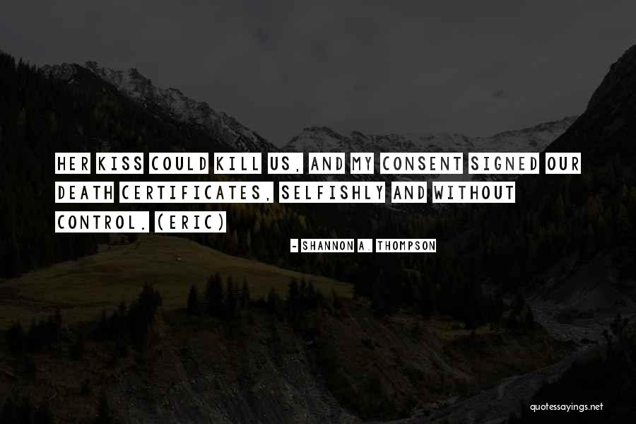 Certificates Quotes By Shannon A. Thompson Certificates Quotes By Shannon A. Thompson