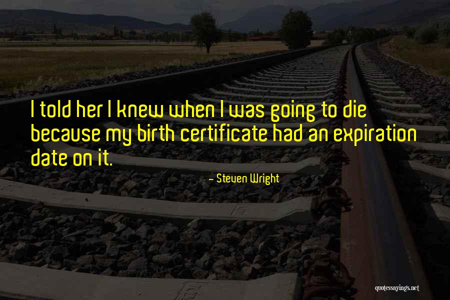 Certificates Quotes By Steven Wright Certificates Quotes By Steven Wright