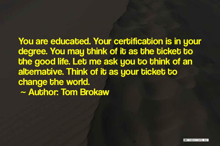 Certification Quotes By Tom Brokaw