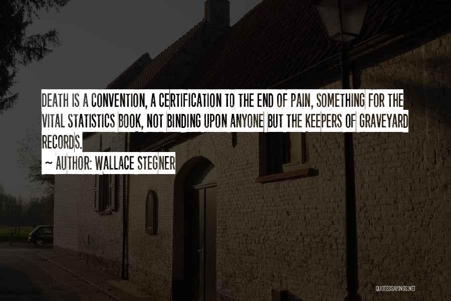 Certification Quotes By Wallace Stegner