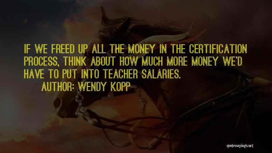 Certification Quotes By Wendy Kopp