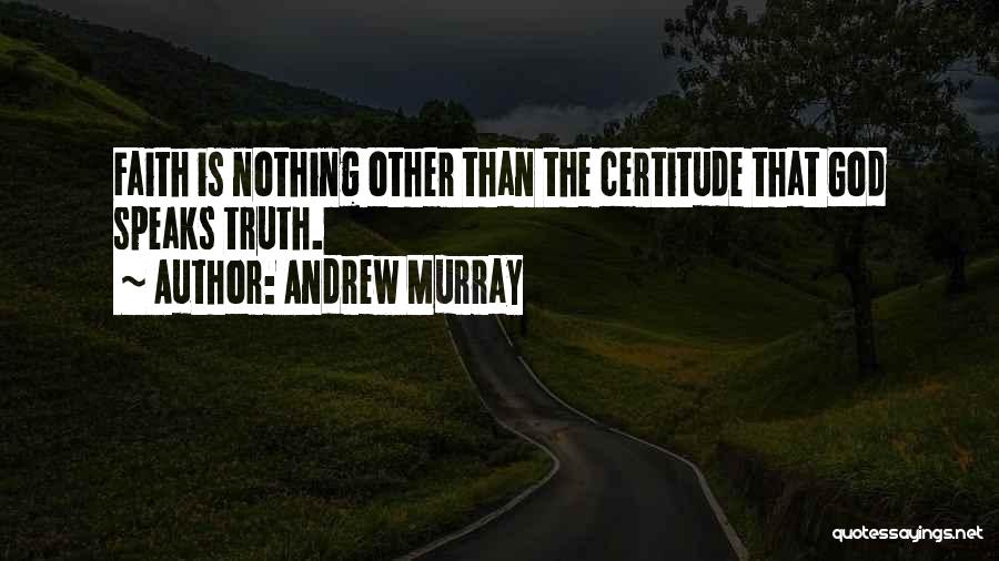 Certitude Quotes By Andrew Murray