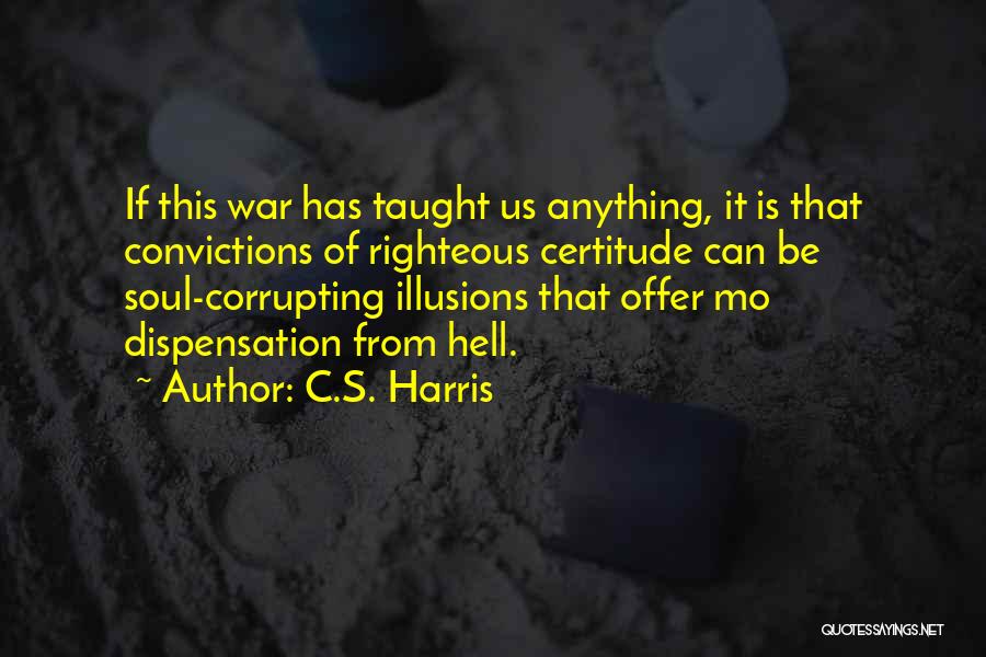 Certitude Quotes By C.S. Harris