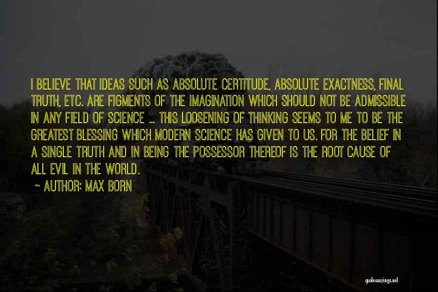 Certitude Quotes By Max Born