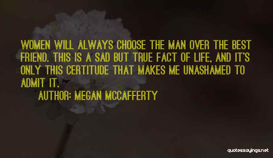 Certitude Quotes By Megan McCafferty