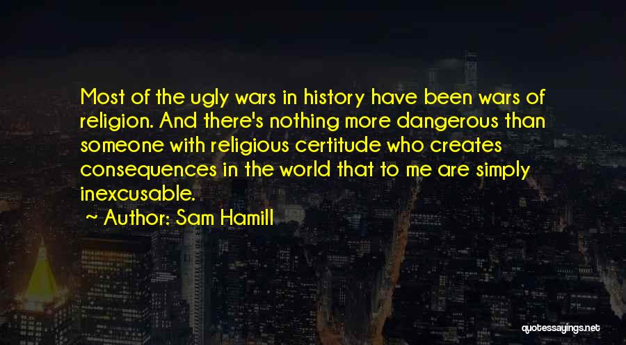 Certitude Quotes By Sam Hamill