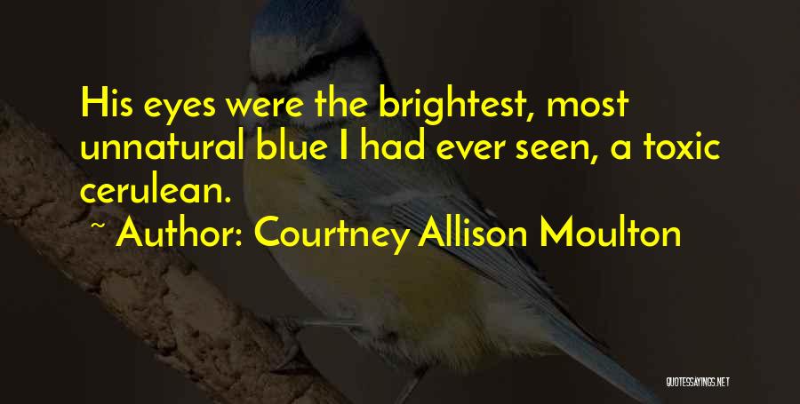 Cerulean Quotes By Courtney Allison Moulton