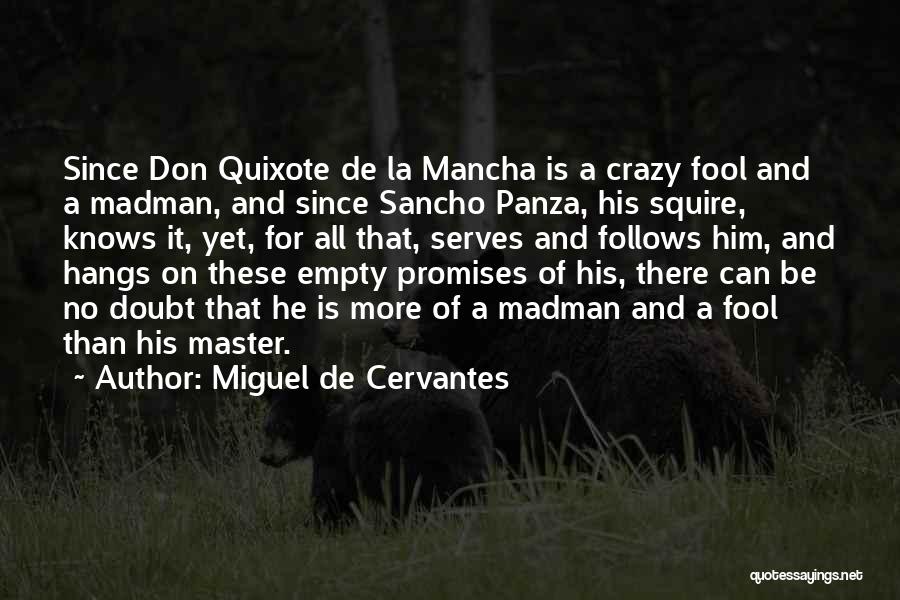 Cervantes Quixote Quotes By Miguel De Cervantes