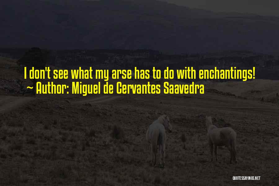 Cervantes Quixote Quotes By Miguel De Cervantes Saavedra