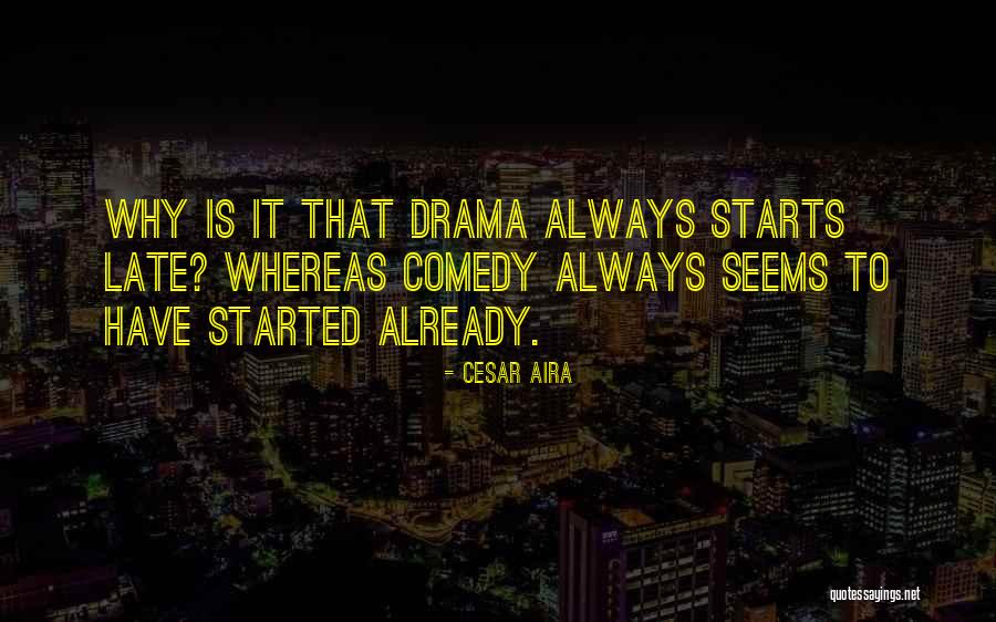 Cesar Aira Quotes 1029561