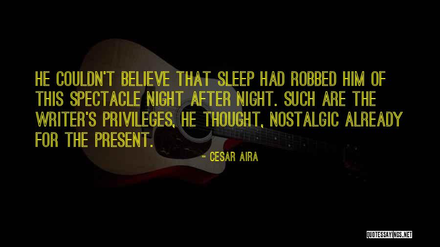 Cesar Aira Quotes 1825567