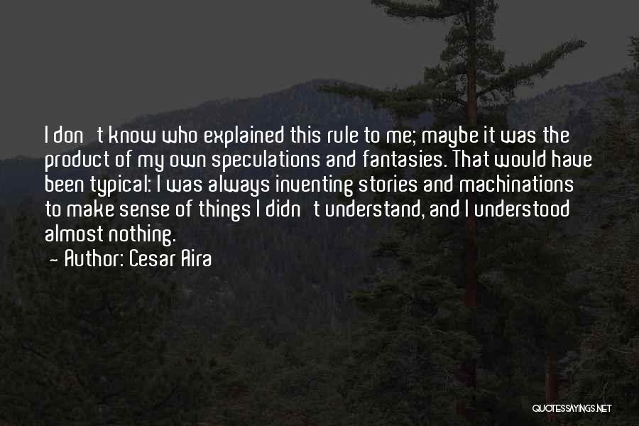 Cesar Aira Quotes 1956266