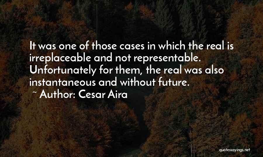 Cesar Aira Quotes 616842