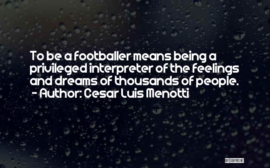 Cesar Luis Menotti Quotes 1570721