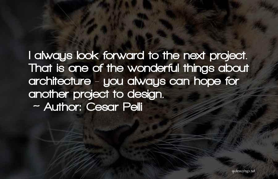 Cesar Pelli Quotes 1038269
