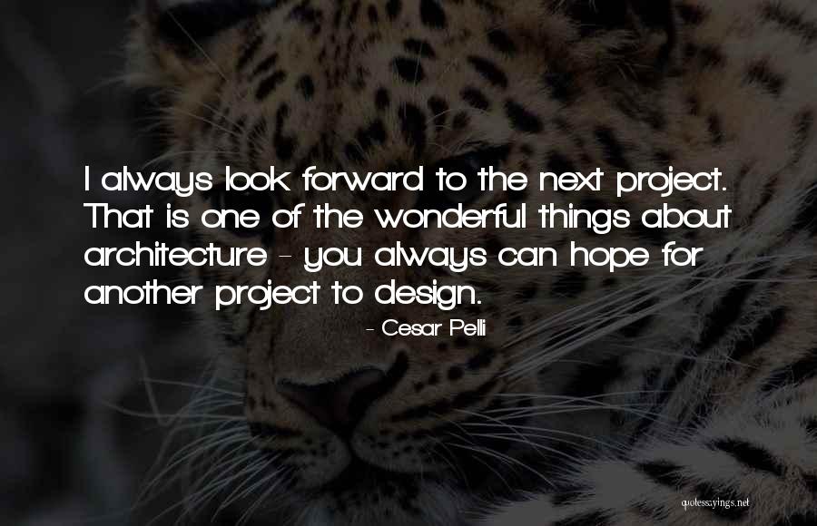 Cesar Pelli Quotes 1038269