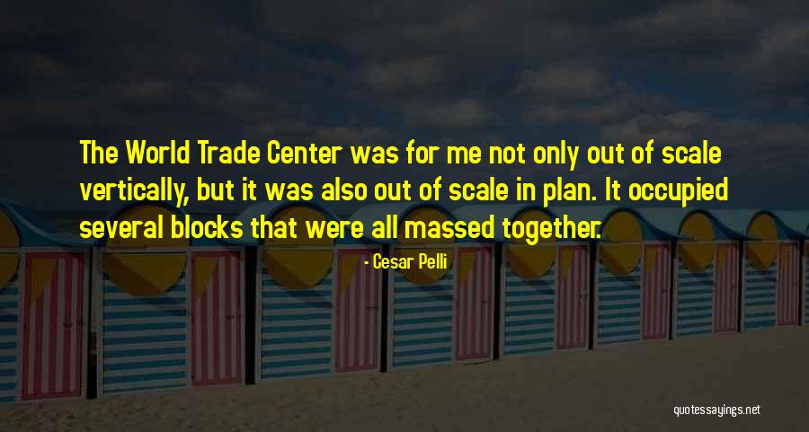Cesar Pelli Quotes 2125040 Cesar Pelli Quotes 2125040