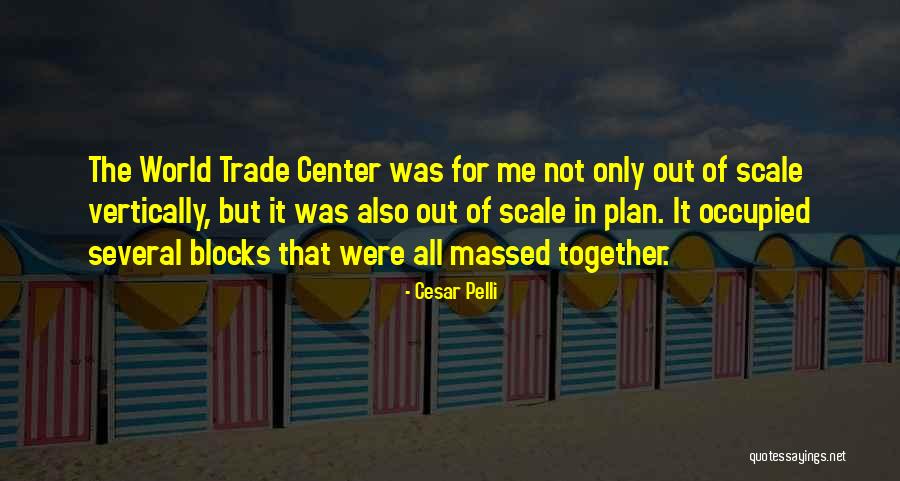 Cesar Pelli Quotes 2125040