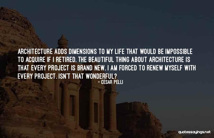 Cesar Pelli Quotes 888649