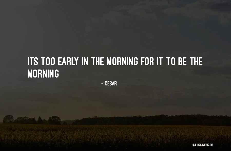 Cesar Quotes 1099481 Cesar Quotes 1099481