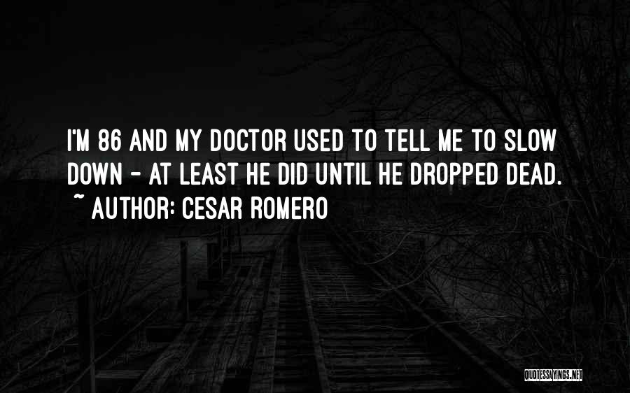 Cesar Romero Quotes 1359675