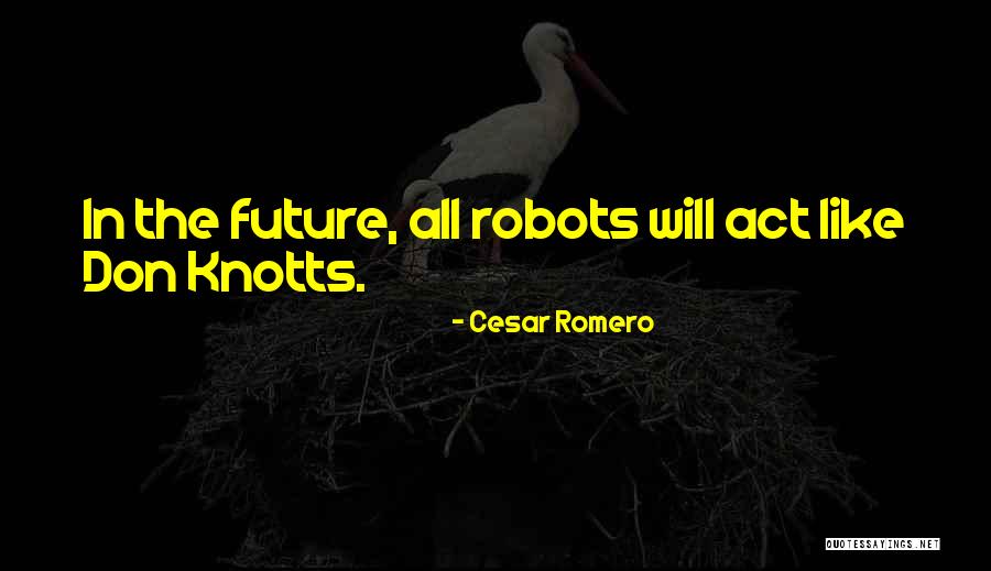 Cesar Romero Quotes 1874450 Cesar Romero Quotes 1874450