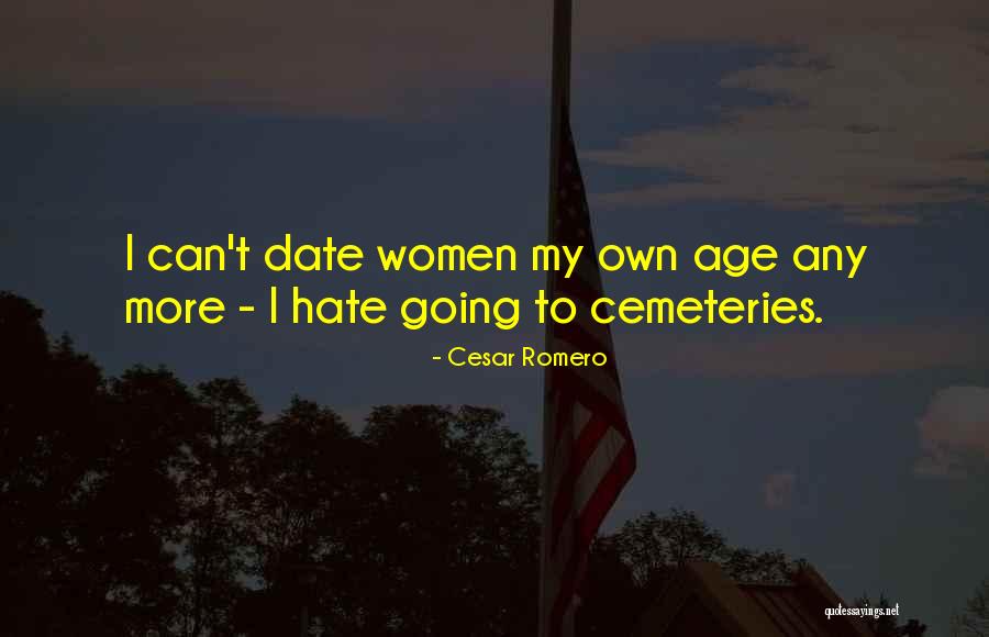 Cesar Romero Quotes 730418 Cesar Romero Quotes 730418