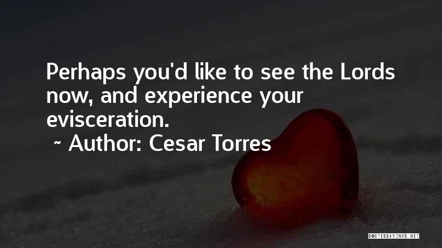 Cesar Torres Quotes 262584