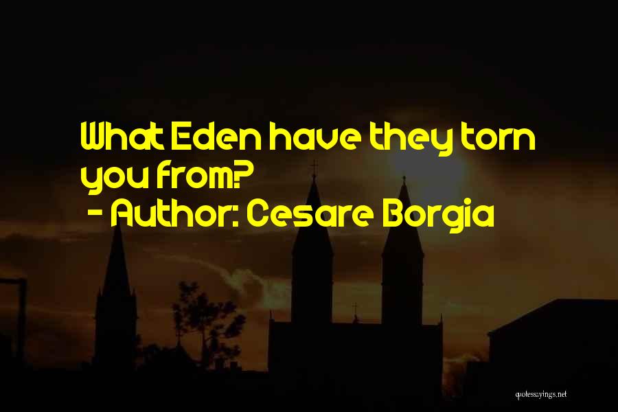 Cesare Borgia Quotes 1389273