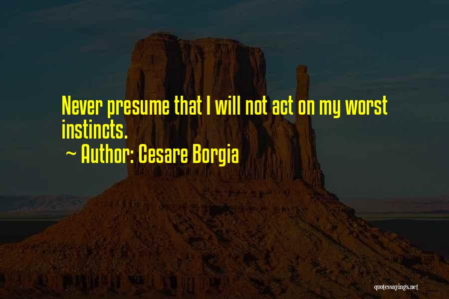 Cesare Borgia Quotes 1682469