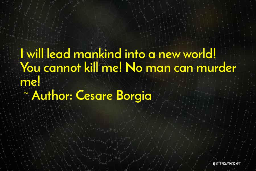 Cesare Borgia Quotes 896185