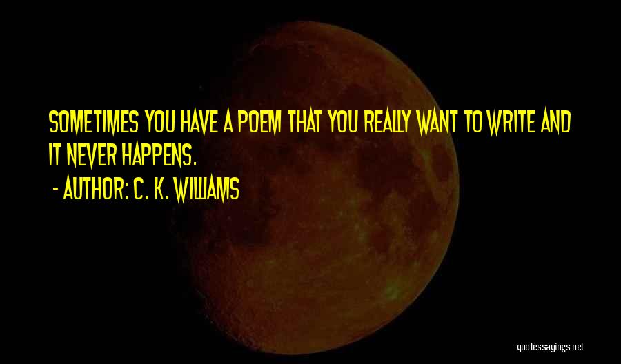 Cesarone Quotes By C. K. Williams