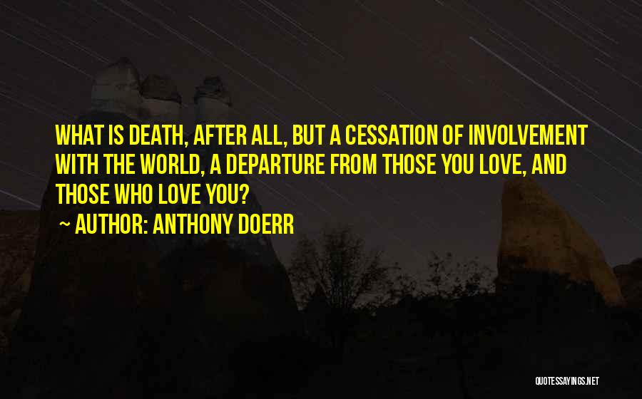 Cessation Quotes By Anthony Doerr