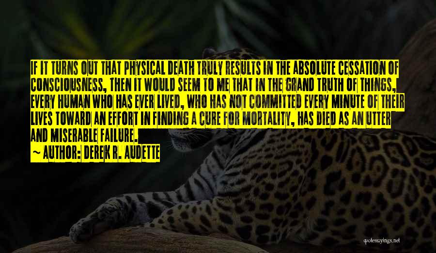 Cessation Quotes By Derek R. Audette