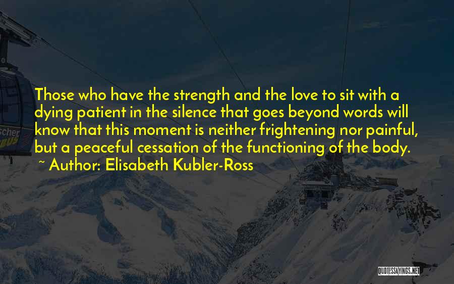 Cessation Quotes By Elisabeth Kubler-Ross