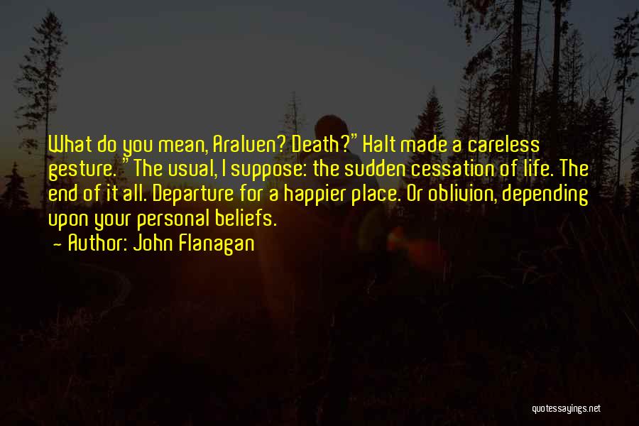 Cessation Quotes By John Flanagan