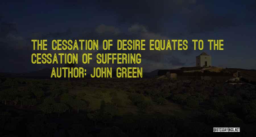 Cessation Quotes By John Green