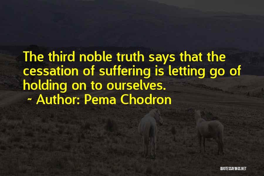 Cessation Quotes By Pema Chodron