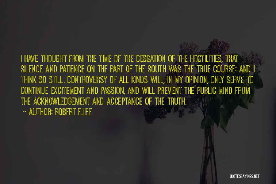 Cessation Quotes By Robert E.Lee