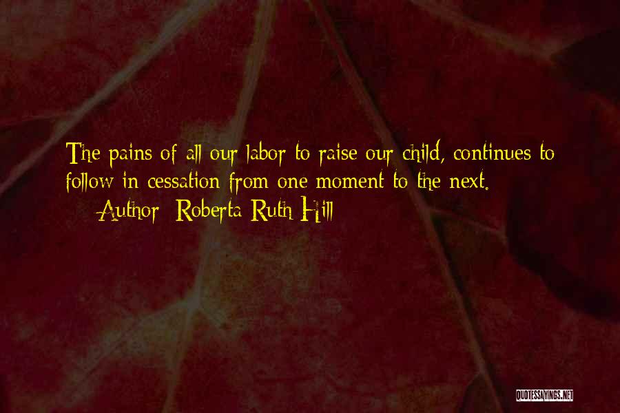 Cessation Quotes By Roberta Ruth Hill