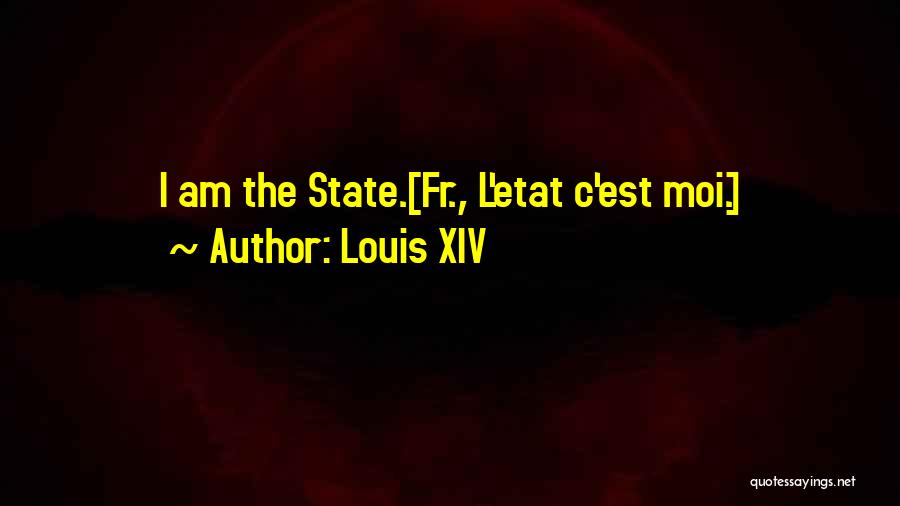 C'est Moi Quotes By Louis XIV