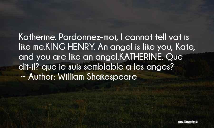 C'est Moi Quotes By William Shakespeare