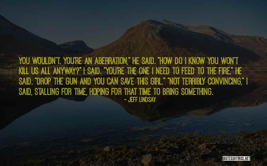 Cestomokrenje Quotes By Jeff Lindsay Cestomokrenje Quotes By Jeff Lindsay