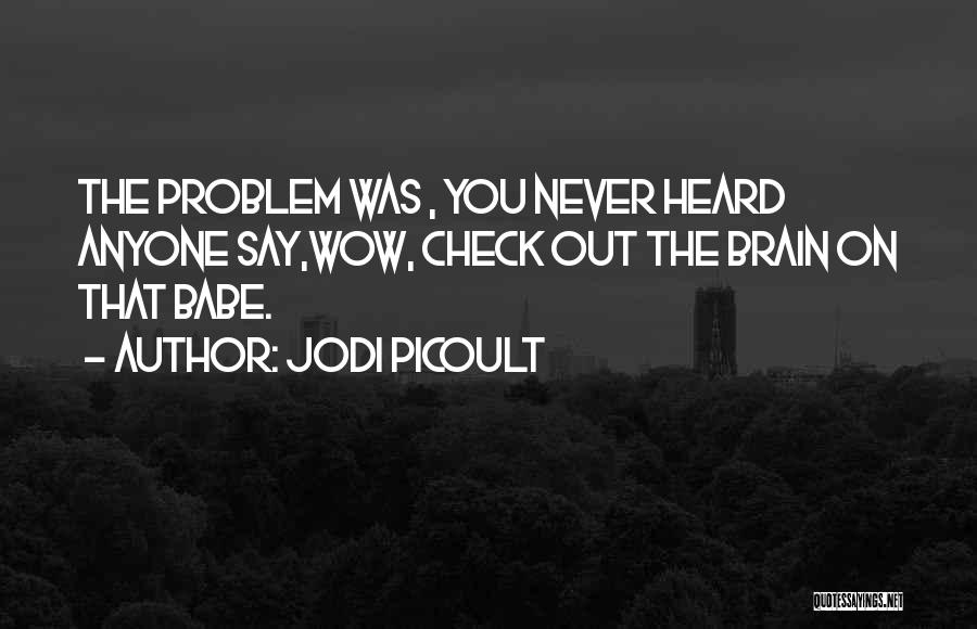 Cetak Nuptk Quotes By Jodi Picoult