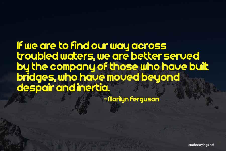 Cetean Daniela Quotes By Marilyn Ferguson Cetean Daniela Quotes By Marilyn Ferguson