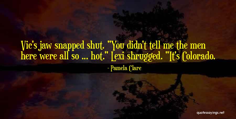 Ceufast Quotes By Pamela Clare Ceufast Quotes By Pamela Clare