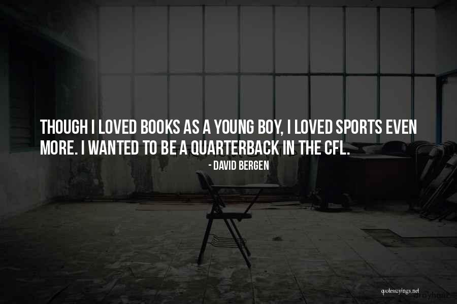 Cfl Quotes By David Bergen Cfl Quotes By David Bergen