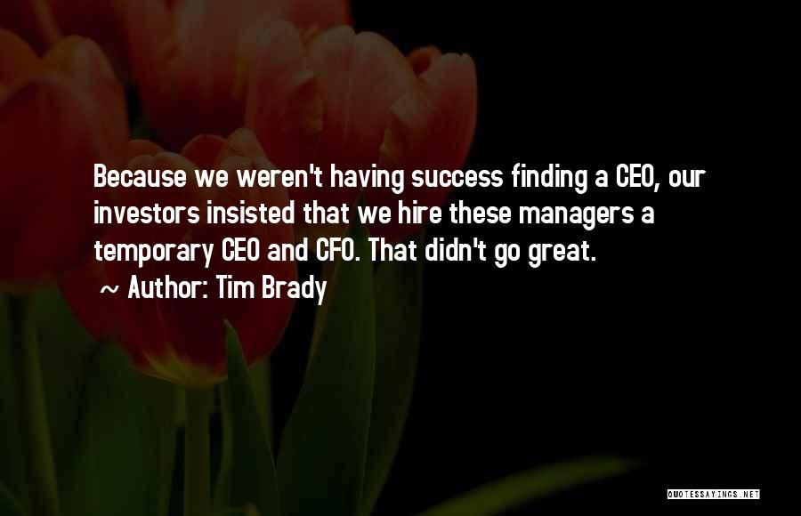 Cfo Quotes By Tim Brady