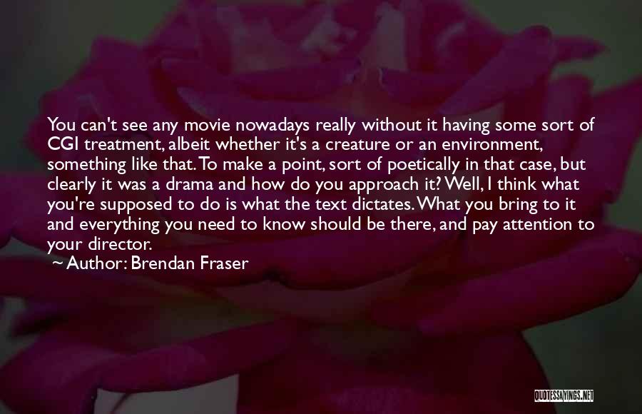 Cgi Quotes By Brendan Fraser